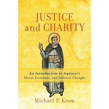 Justice and Charity - Krom, Michael P.