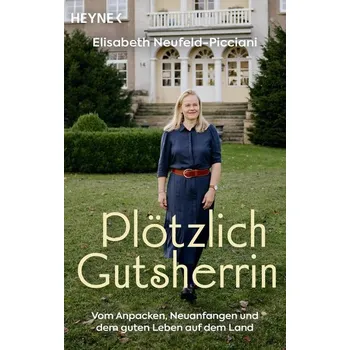 Příroda Plötzlich Gutsherrin - Neufeld-Picciani, Elisabeth