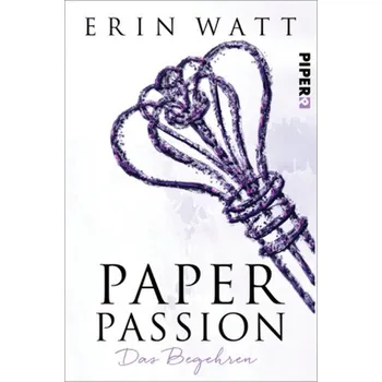Paper Passion - Das Begehren - Watt, Erin