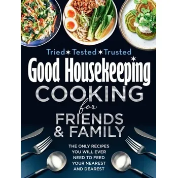 Good Housekeeping Cooking For Friends and Family - Housekeeping, Good