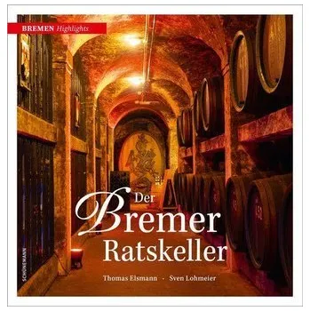 Cestování Der Bremer Ratskeller - Elsmann, Thomas