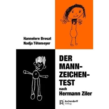 Der Mann-Zeichen-Test nach Hermann Ziler - Brosat, Hannelore