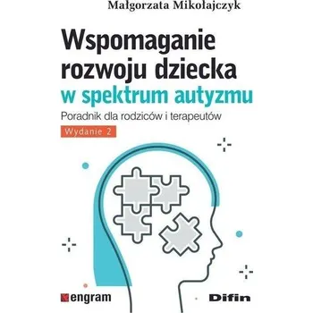 Wspomaganie rozwoju dziecka w spektrum autyzmu w.2 - Grażyna Mikołajczyk-Lerman, Małgorzata Potoczna