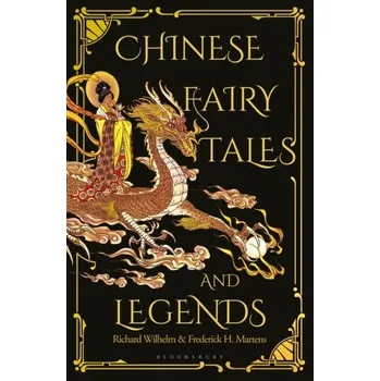 Pohádka Chinese Fairy Tales and Legends - Martens, Frederick H.; Wilhelm, Richard