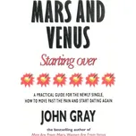 Mars And Venus Starting Over - John Gray