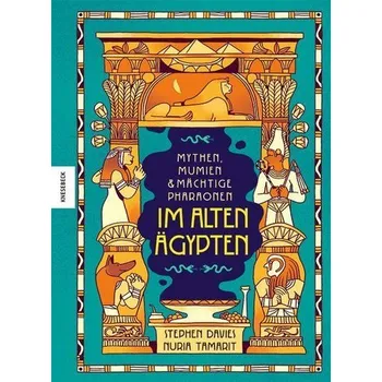 Mythen, Mumien und mächtige Pharaonen im Alten Ägypten - Davies, Stephen