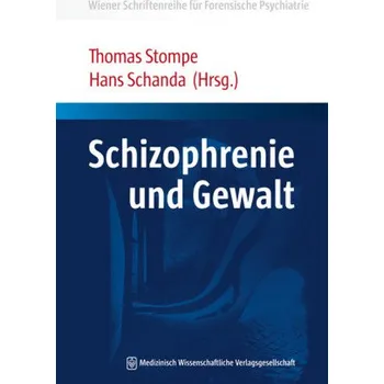 Schizophrenie und Gewalt - Stompe, Thomas