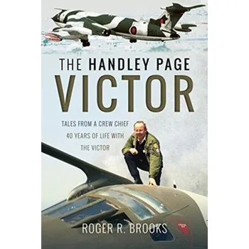 The Handley Page Victor - Brooksbank, Roger