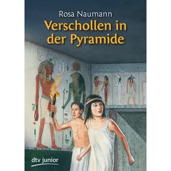 Verschollen in der Pyramide - Naumann, Rosa