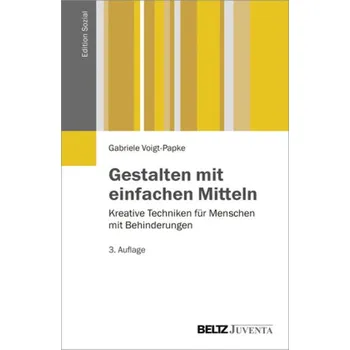 Gestalten mit einfachen Mitteln - Voigt-Papke, Gabriele