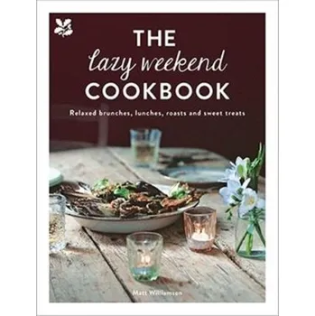 The Lazy Weekend Cookbook - Williamson, Matthew