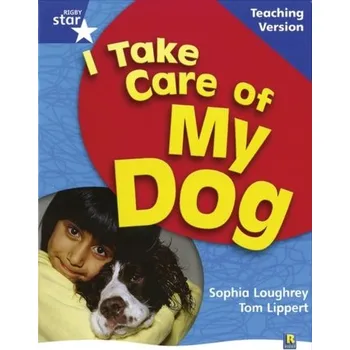 Cizí jazyk RigbyStar Non-fiction Blue Level: I Take Care of my Dog Teaching Version Framework Edition