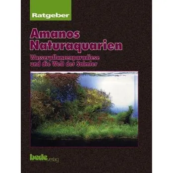 Amanos Naturaquarien - Amano, Takashi