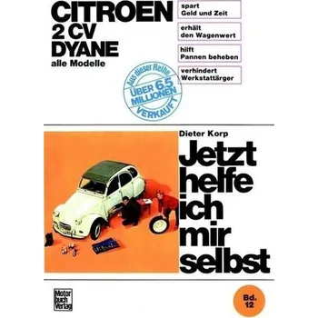 Citroën 2 CV Dyane, alle Modelle bis Sept. 1990 - Korp, Dieter