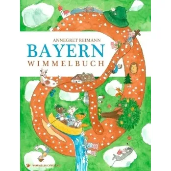 Bayern Wimmelbuch - Reimann, Annegret