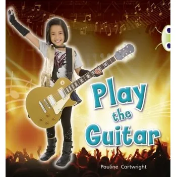 Cizí jazyk BC NF Blue (KS1) C/1B Play the Guitar - Cartwright, Pauline