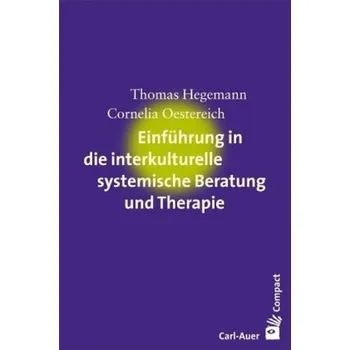Einführung in die interkulturelle systemische Beratung und Therapie - Hegemann, Thomas