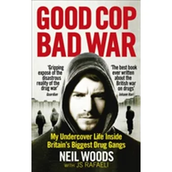 Literární biografie Good Cop, Bad War - Woods, Neil [EN] (2017, Brožovaná / brožovaná, Random House UK Ltd)