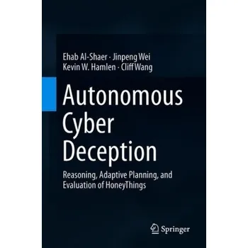 Technika Autonomous Cyber Deception - Al-Shaer, Ehab