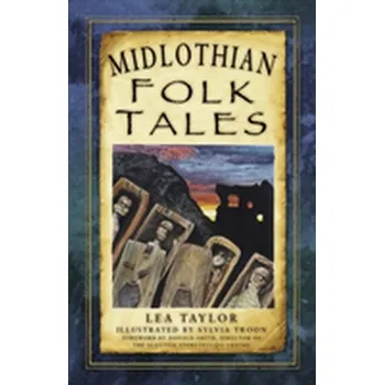 Midlothian Folk Tales - Taylor, Lea