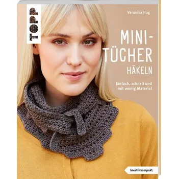 Mini-Tücher häkeln (kreativ.kompakt.) - Hug, Veronika