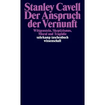 Der Anspruch der Vernunft - Cavell, Stanley