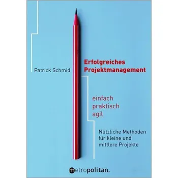 Erfolgreiches Projektmanagement - Schmid, Patrick