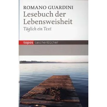 Lesebuch der Lebensweisheit - Romano Guardini