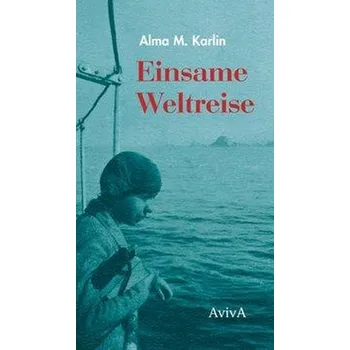 Literární cestopis Einsame Weltreise - Karlin, Alma M.