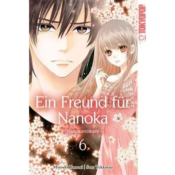 Ein Freund für Nanoka - Nanokanokare. Bd.6 - Tekkotsu, Saro