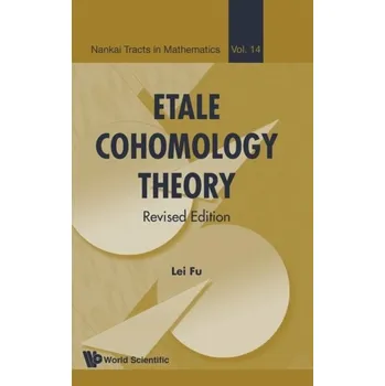 Matematika Etale Cohomology Theory (Revised Edition) - Wu, Lei