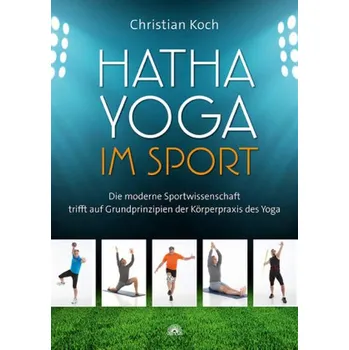 Hatha-Yoga im Sport - Koch, Christian