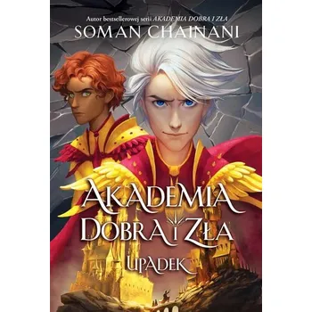 Akademia Dobra i Zła. Upadek - Soman Chainani