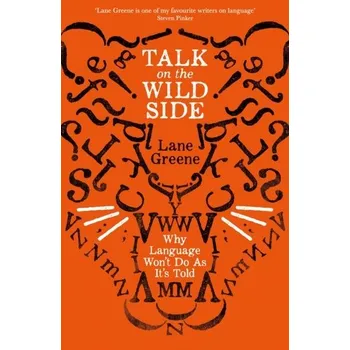 Talk on the Wild Side - Greene, Lane [EN] (2019, Brožovaná, Profile Books)