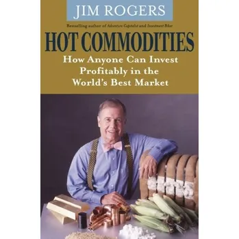 Kniha Hot Commodities - Jim Rogers