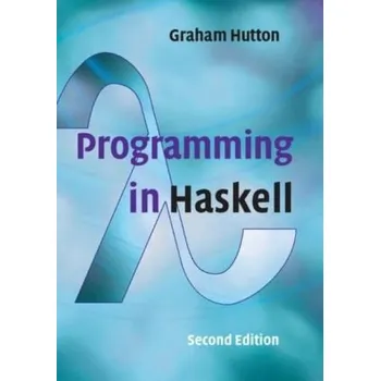 Populárně naučná literatura pro dospělé Programming in Haskell - Hutton, Graham