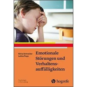Emotionale Störungen und Verhaltensauffälligkeiten - Schneider, Silvia