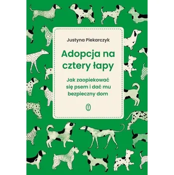 Adopcja na cztery łapy - Justyna Piekarczyk