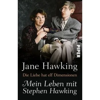 Literární biografie Die Liebe hat elf Dimensionen - Hawking, Jane [DE] (2018, Taschenbuch, Piper)