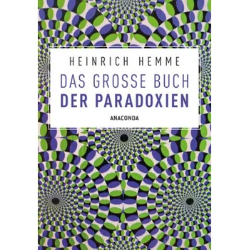Das große Buch der Paradoxien - Hemme, Heinrich