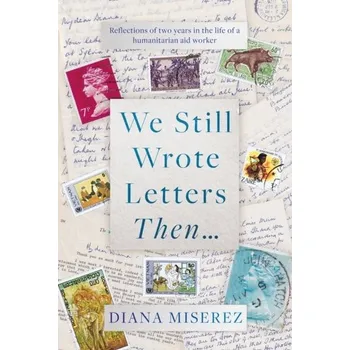 Cestování We Still Wrote Letters Then - Miserez, Diana