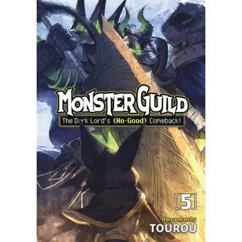 Monster Guild: The Dark Lord's (No-Good) Comeback! Vol. 5 - Tourou