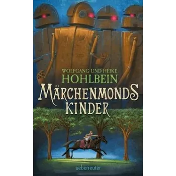 Märchenmonds Kinder - Wolfgang Hohlbein