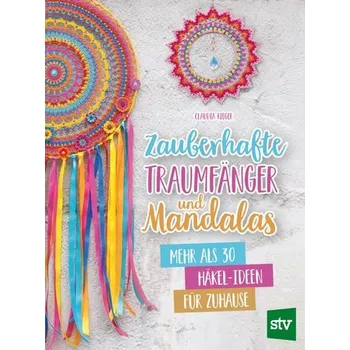 Zauberhafte Traumfänger und Mandalas - Rieger, Claudia