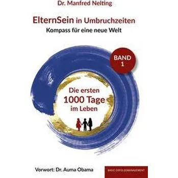 ElternSein in Umbruchzeiten Band 1 - Nelting, Manfred