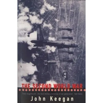 Populárně naučná literatura pro dospělé The Second World War - John Keegan