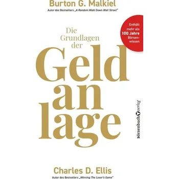 Die Grundlagen der Geldanlage - Malkiel, Burton G.