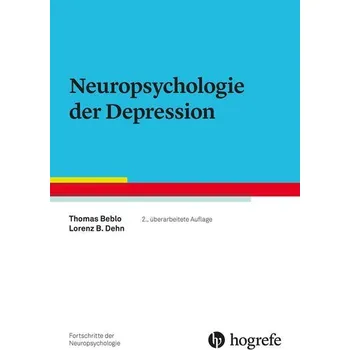 Neuropsychologie der Depression - Beblo, Thomas [DE] (2023, Brožovaná, Hogrefe Verlag GmbH + Co.)