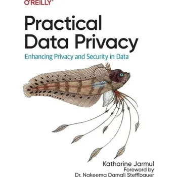 Technika Practical Data Privacy - Kazil, Jacqueline; Jarmul, Katharine