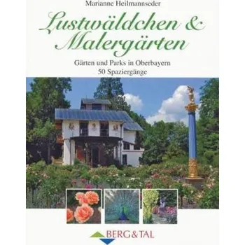 Cestování Lustwäldchen & Malergärten - Heilmannseder, Marianne